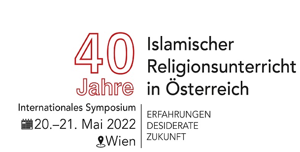Bild: Logo des Symposiums; "40 Jahre" in großer, roter Schrift, daneben der Titel "Islamischer Religionsunterricht in Österreich"; darunter das Datum 20.-21. Mai 2022, Wien